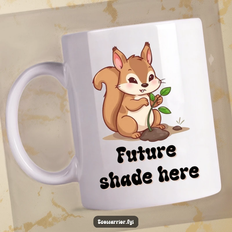 Funny Squirrel Mug showing a determined character planting a tiny sapling, celebrating environmentalism and perseverance with humor.