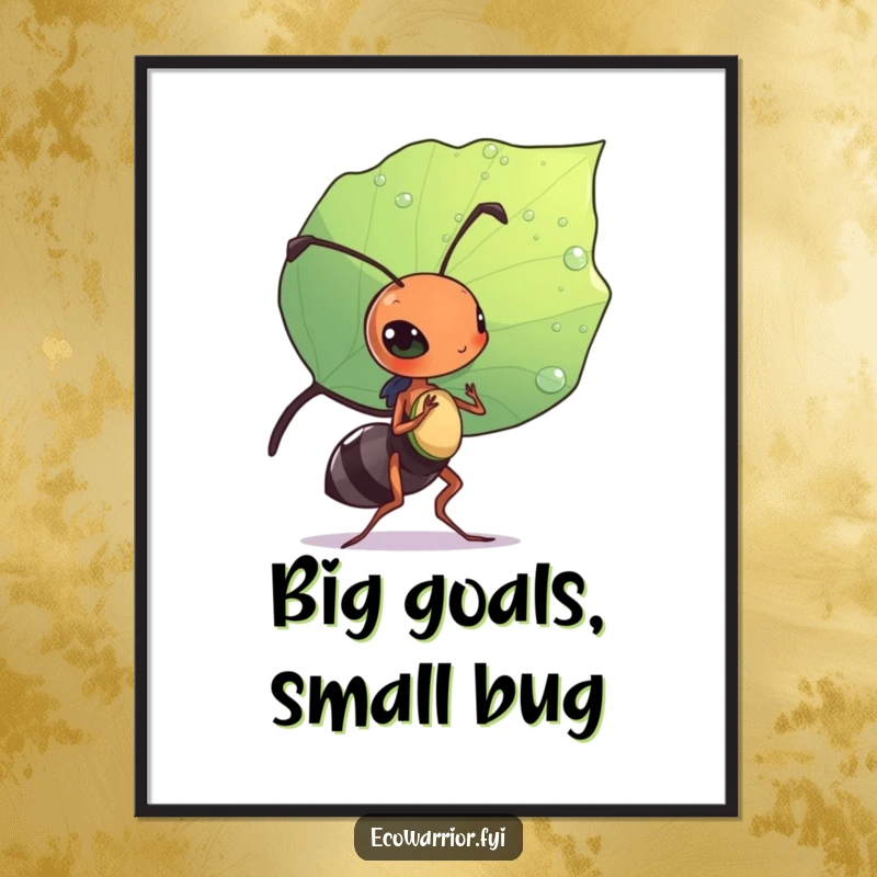 Funny poster art of a diligent ant carrying a dewdropp-stained leaf like a shield, celebrating perseverance.
