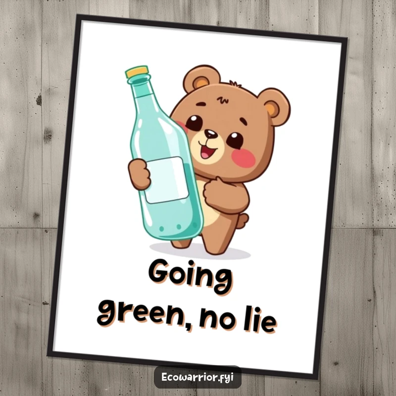 Funny poster of a happy bear giving a thumbs-up while recycling a large bottle, celebrating environmentalism with humor.