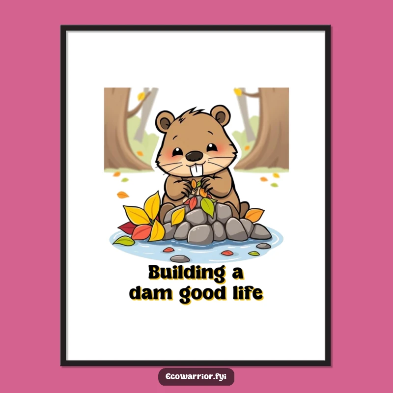 Free Printable Wall Art: Busy Beaver Building Dam - Downloadable Funny Workplace Decor