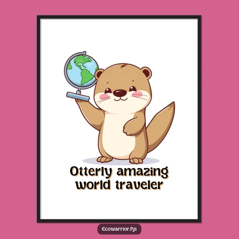 Funny Free Printable Wall Art: Playful Otter Holding Globe, Quirky Downloadable Decor