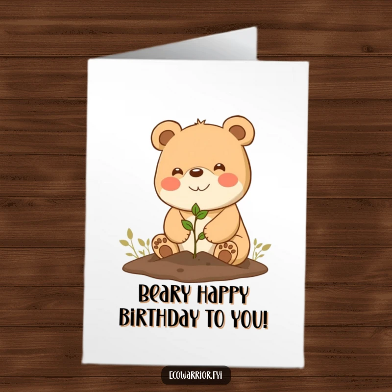 Funny Free Printable Birthday Card: A cheerful bear happily plants a small green seedling with a huge smile.
