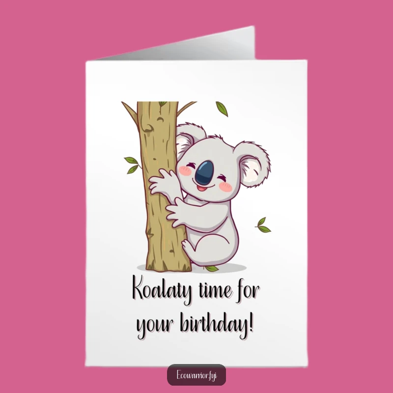 Free Printable Birthday Card: Koala Hugging Sapling - Victorious Funny Downloadable Gift