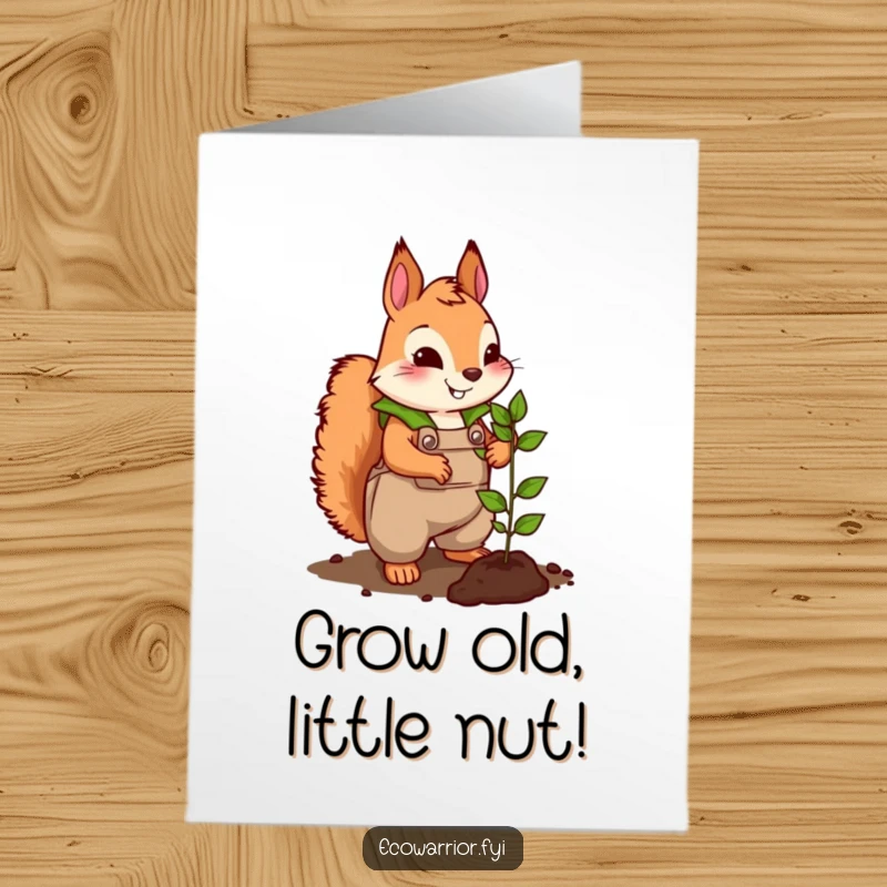 Funny Free Printable Squirrel Birthday Card: A squirrel in leafy overalls energetically plants a seedling, celebrating your birthday. Downloadable.