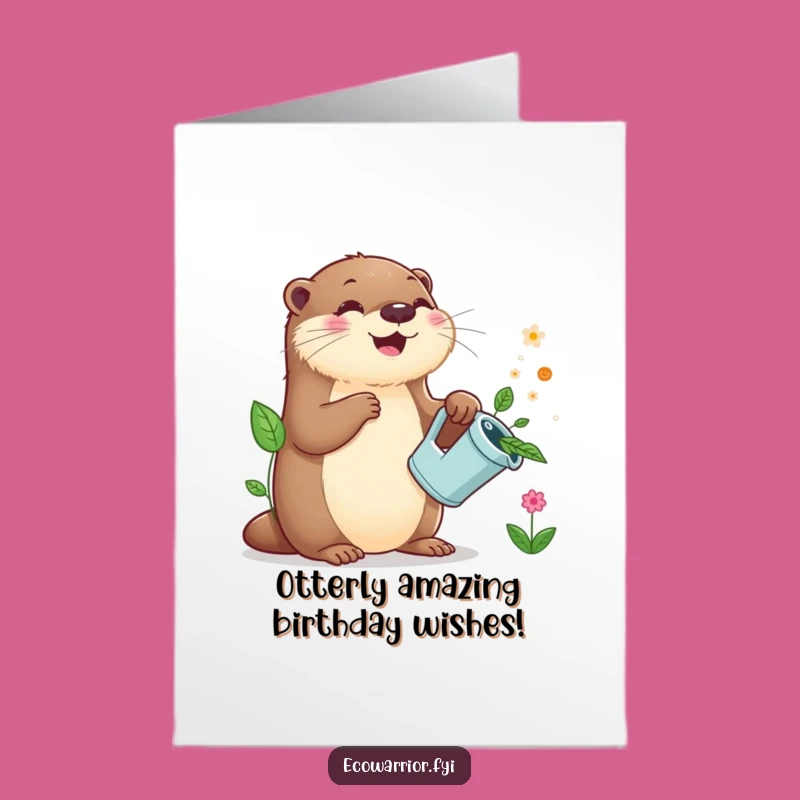 Free Printable Birthday Card: Joyful Otter Watering Plants Funny Downloadable Gift