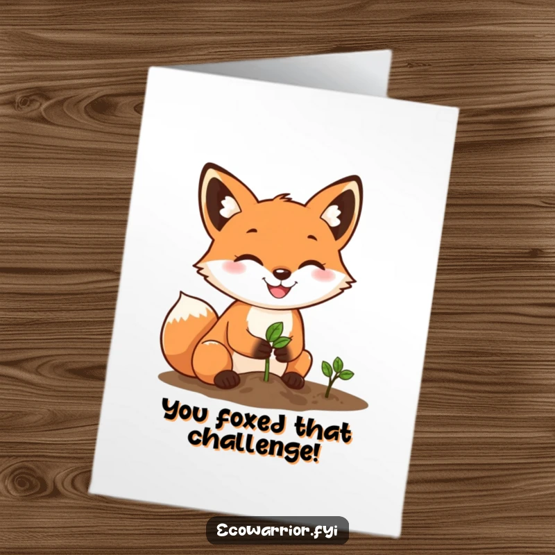 Funny Free Printable Congrats Card: A happy fox with a determined grin plants a tiny seed, celebrating achievements.