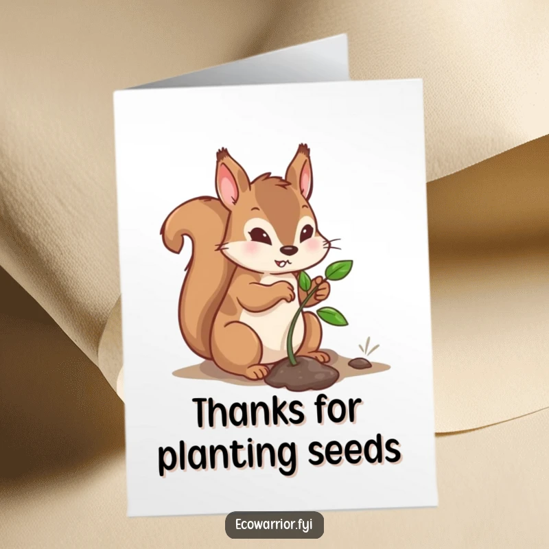 Funny Free Printable Thank You Card: A determined squirrel carefully plants a tiny sapling, symbolizing your thoughtful actions.