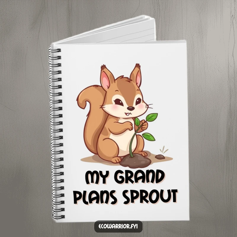 Funny Squirrel Notebook featuring a determined character planting a sapling, perfect for jotting down ideas with an inspirational, humorous nature theme.