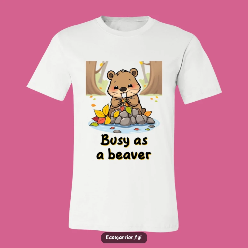 Funny Beaver Building Leaf Dam T-Shirt - Busy Bee Apparel